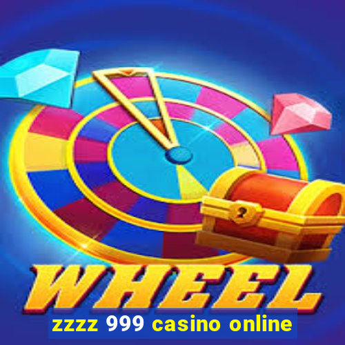 zzzz 999 casino online